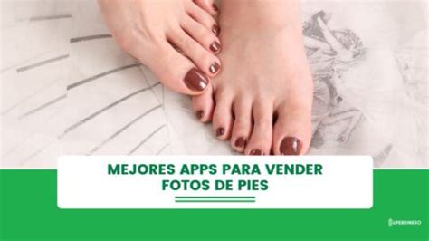 fotos de pies para vender|Cómo vender fotos de pies: Sitios que mejor pagan